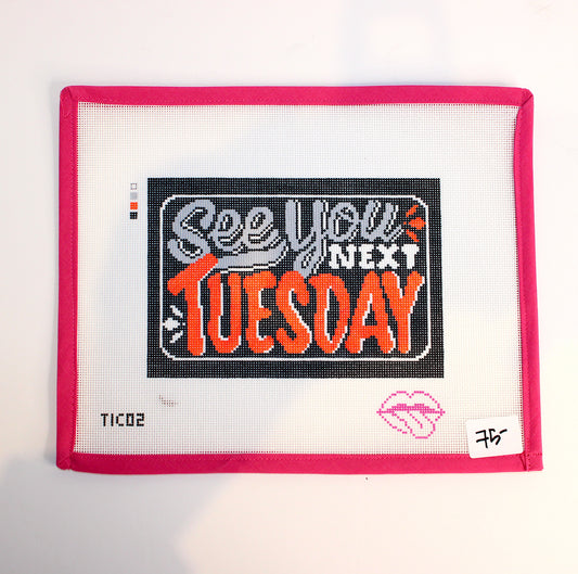 "See You Next Tuesday" Clutch Insert Needlepoint Canvas (Tongue-in-Chic)