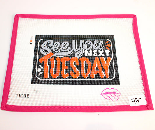 "See You Next Tuesday" Clutch Insert Needlepoint Canvas (Tongue-in-Chic)