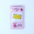 Inspirational "Believe" Needle Minder (Snarky Crafter Designs)